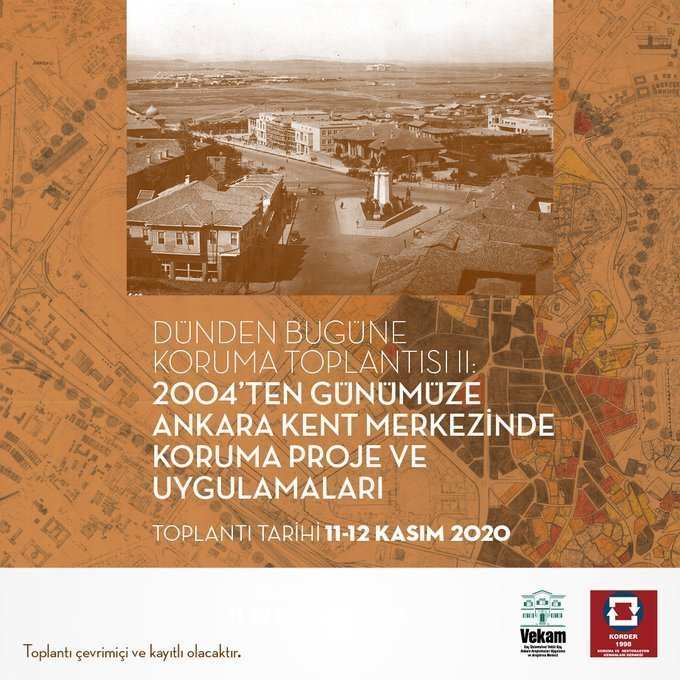Dünden Bugüne Koruma Toplantısı II: 2004’ten Günümüze Ankara Kent Merkezinde Koruma Proje ve Uygulamaları